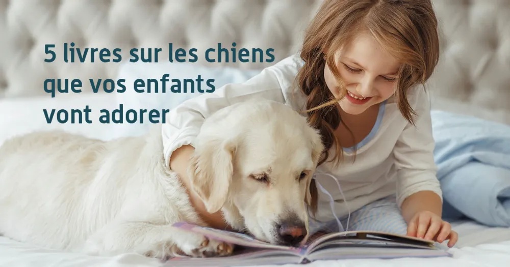 5 livres sur les chiens que vos enfants vont adorer